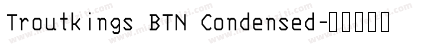 Troutkings BTN Condensed字体转换